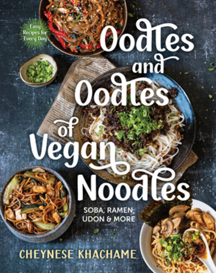 Oodles and Oodles of Vegan Noodles: Soba, Ramen, Udon & More - Easy Recipes for Every Day cover