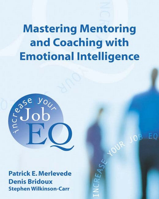Mastering Mentoring and Coaching with Emotional Intelligence cover