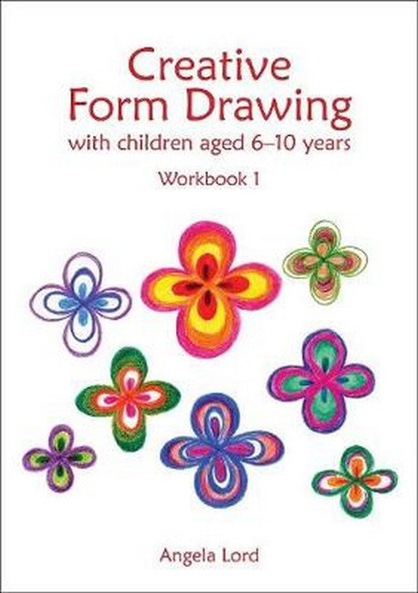 Creative Form Drawing with Children Aged 6-10 cover