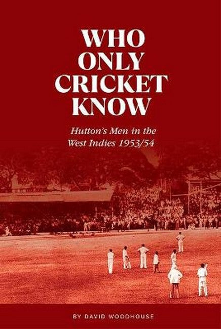 Who Only Cricket Know cover