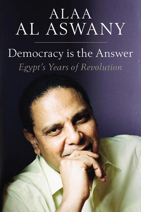Democracy is the Answer: Egypt's Years of Revolution cover