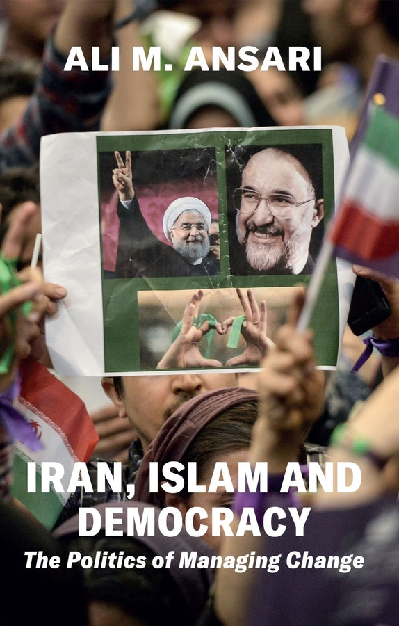 Iran, Islam and Democracy: The Politics of Managing Change cover
