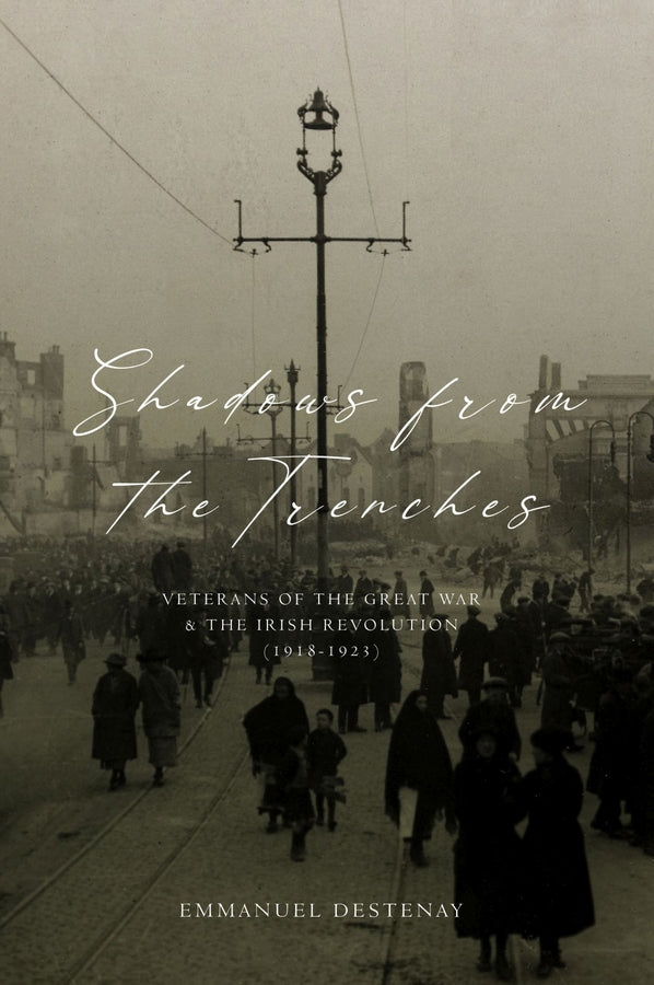 Shadows from the Trenches: Veterans of the Great War and the Irish Revolution  (19181923) cover