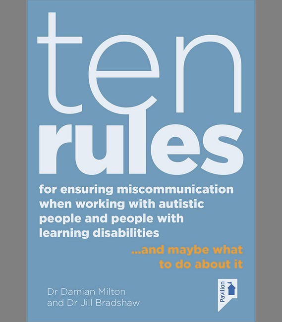 Ten Rules for Ensuring Miscommunication When Working With Autistic People and People with Learning Disabilities cover