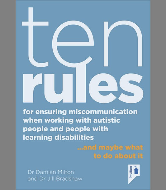 Ten Rules for Ensuring Miscommunication When Working With Autistic People and People with Learning Disabilities cover