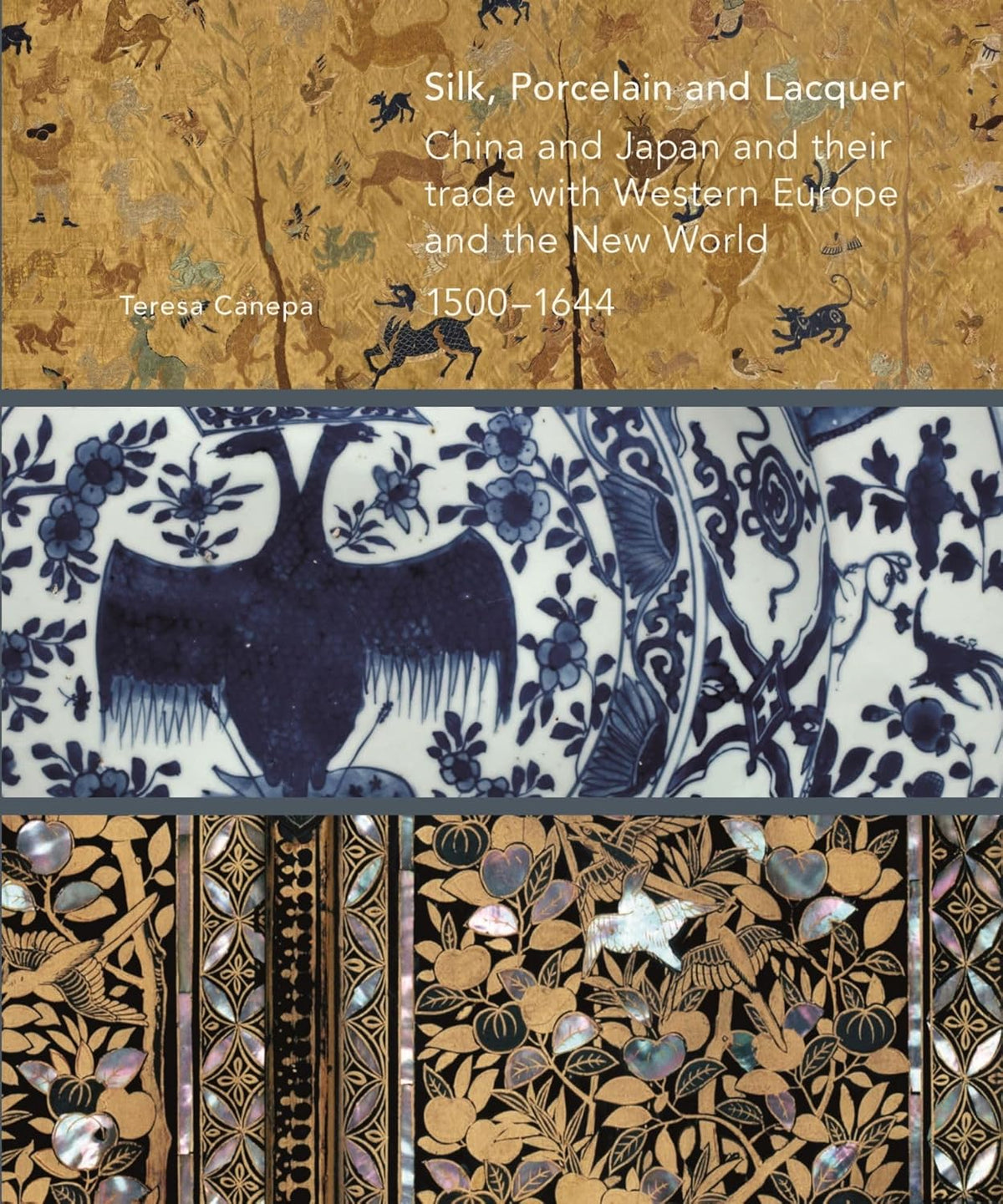 Silk, Porcelain and Lacquer: China and Japan and their Trade with Western Europe and the New World, 1500-1644 cover