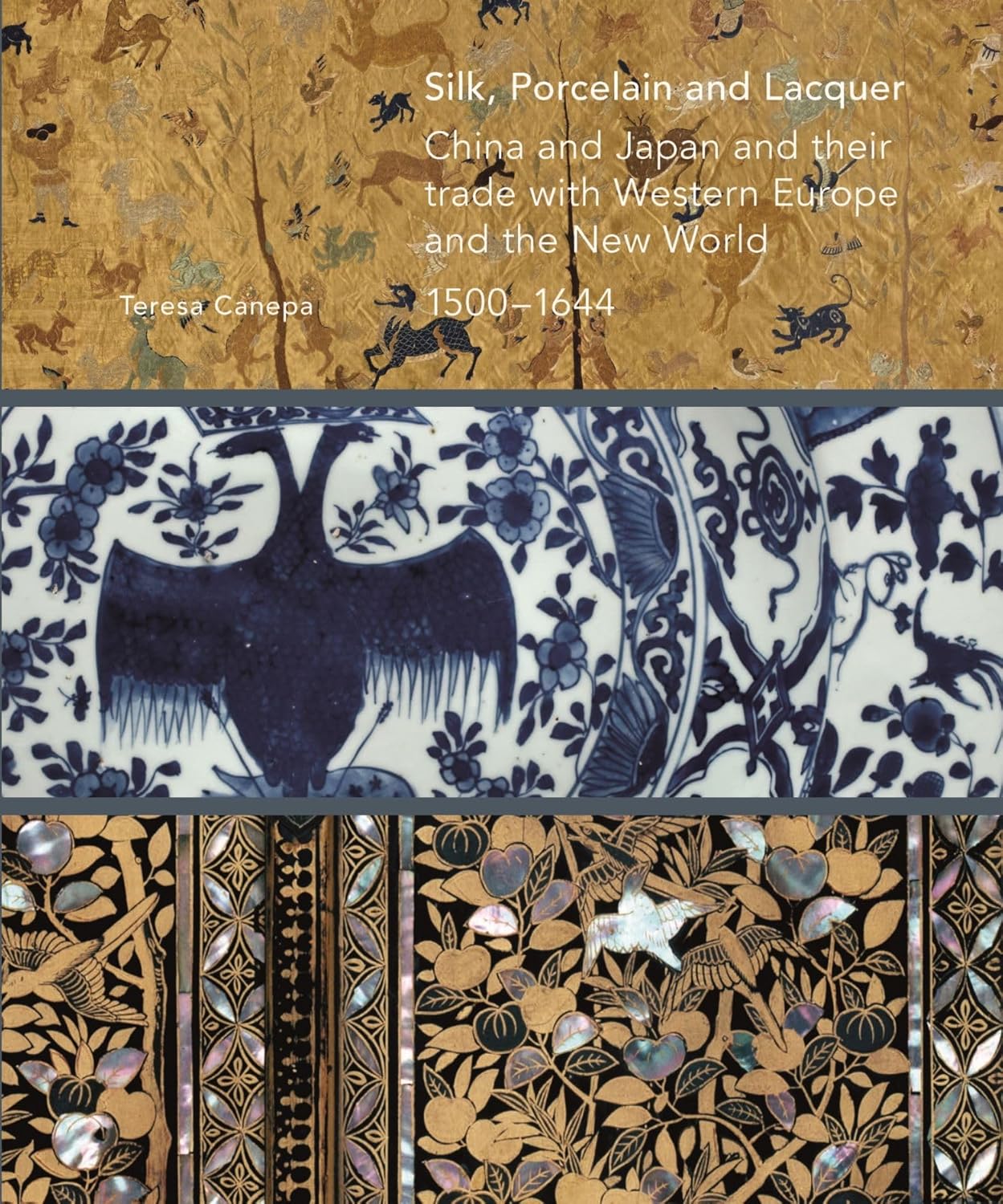 Silk, Porcelain and Lacquer: China and Japan and their Trade with Western Europe and the New World, 1500-1644 cover