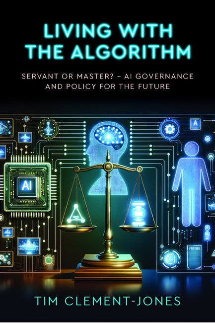 Living with the Algorithm: Servant or Master? cover