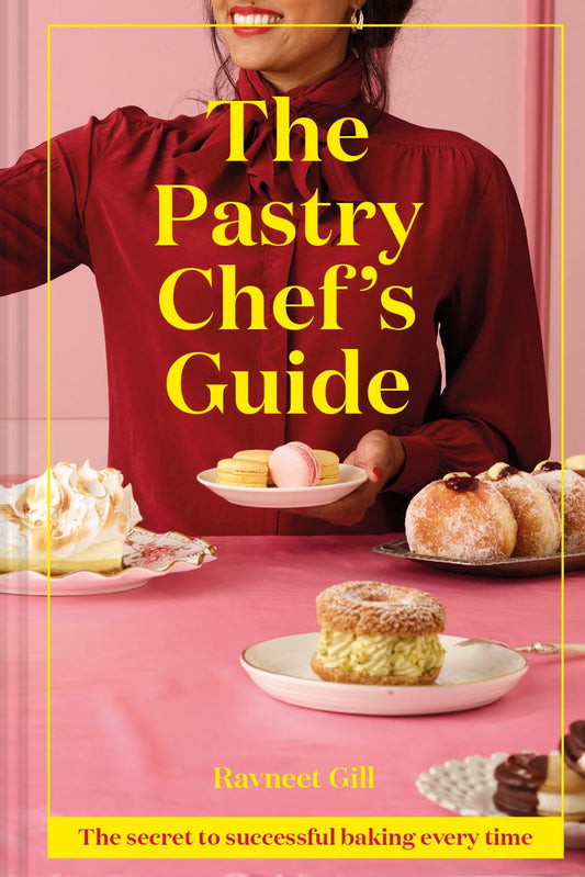 The Pastry Chef's Guide: The Secret To Successful Baking Every Time