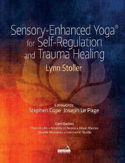 Sensory-Enhanced Yoga(r) for Self-Regulation and Trauma Healing cover