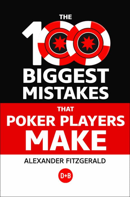 The 100 Biggest Mistakes That Poker Players Make cover