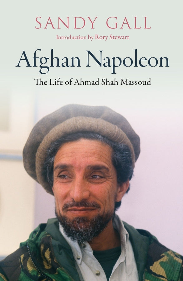 Afghan Napoleon: The Life of Ahmad Shah Massoud cover