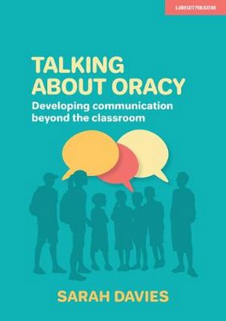 Talking about Oracy: Developing communication beyond the classroom cover