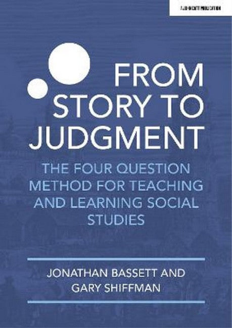 From Story to Judgment: The Four Question Method for Teaching and Learning Social Studies cover