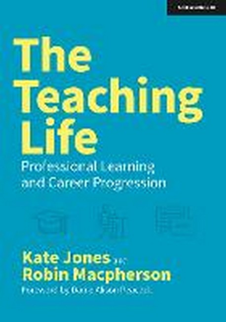 The Teaching Life: Professional Learning and Career Progression cover