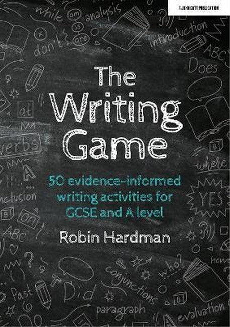 The Writing Game: 50 Evidence-Informed Writing Activities for GCSE and A Level cover