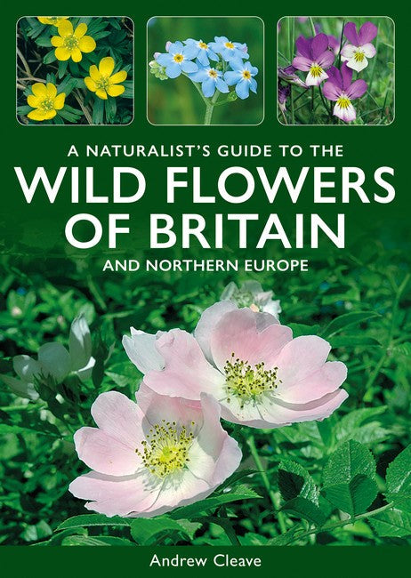 A Naturalist's Guide to the Wild Flowers of Britain and North-West Europe cover