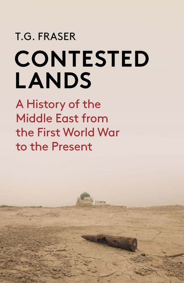 Contested Lands: A History of the Middle East since the First World War cover