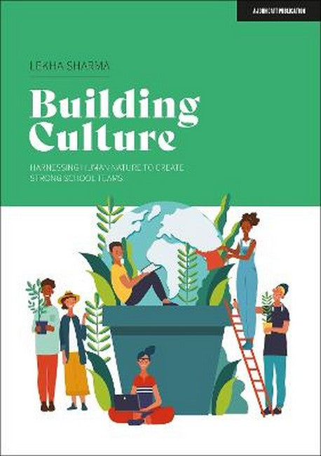 Building Culture: A handbook to harnessing human nature to create strong school teams cover