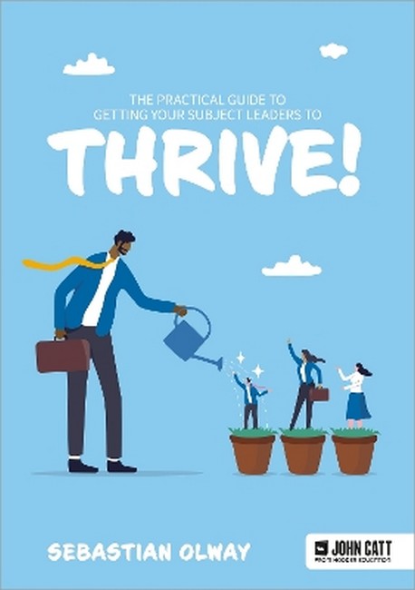 The Practical Guide to Getting Subject Leaders to THRIVE! cover