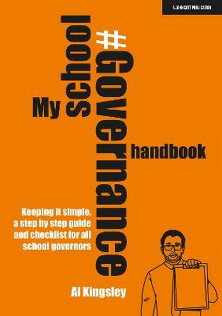 My School Governance Handbook: Keeping it simple, a step by step guide and checklist for all school governors cover