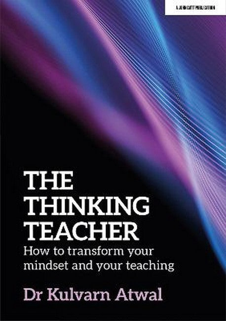 The Thinking Teacher: How to transform your mindset and your teaching cover