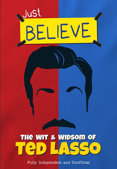 Just Believe: The Wit & Wisdom of Ted Lasso cover