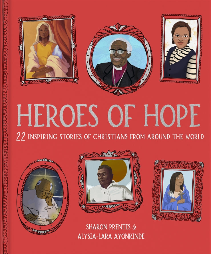 Heroes of Hope: 22 inspiring stories of Christians from around the world cover