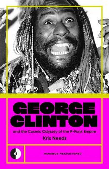 George Clinton & the Cosmic Odyssey of the P-Funk Empire cover