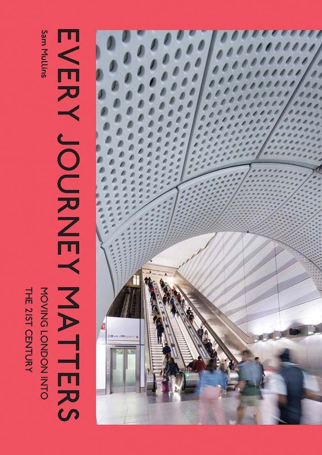 Every Journey Matters: Moving London into the 21st Century cover