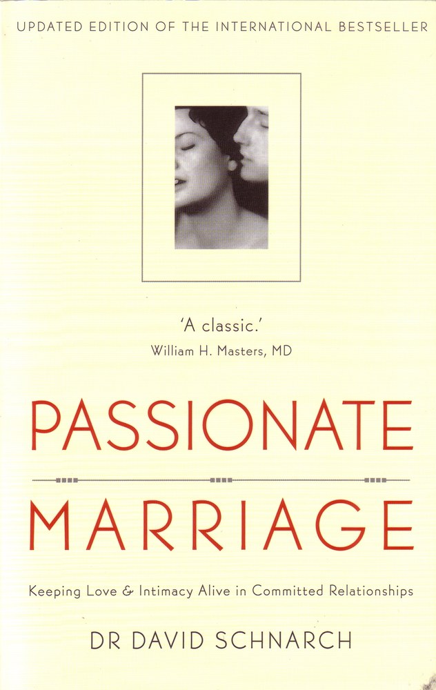 Passionate Marriage: Keeping love and intimacy alive in committed relationships book cover