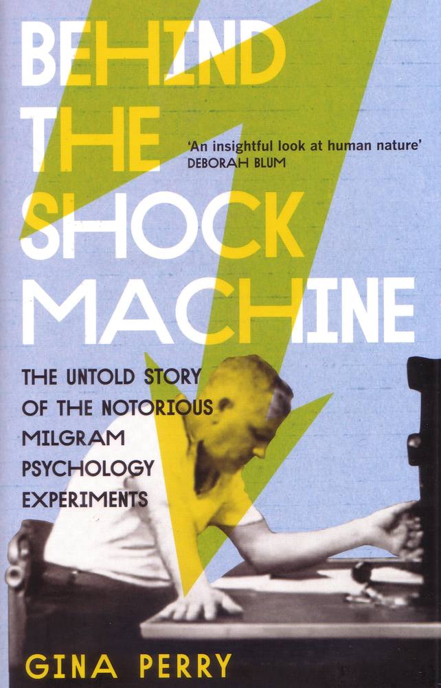 Behind the Shock Machine: the untold story of the notorious Milgram psychology experiments book cover
