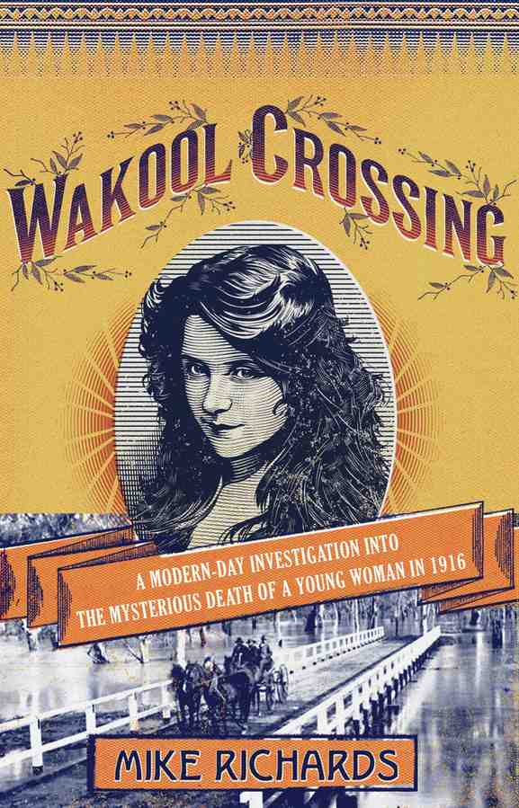 Wakool Crossing: a modern-day investigation into the mysterious de book cover