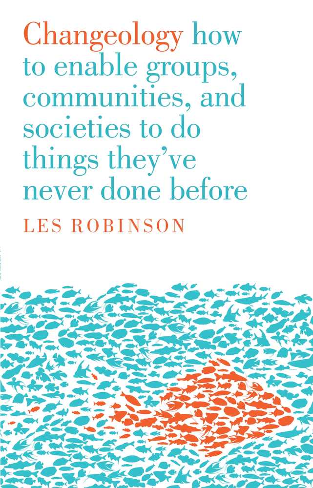 Changeology: How to enable groups, and communities to do things they've never done before book cover