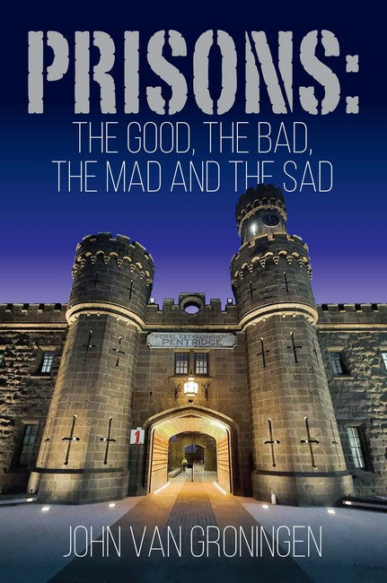 Prisons: The good, the bad, the mad and the sad cover