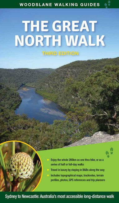 Great North Walk 3/e: Sydney to Newcastle: Australia's most accessible long-distance track