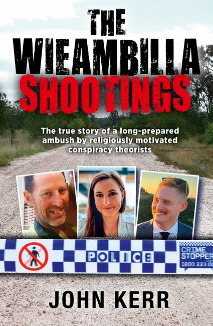 The Wieambilla Shootings: The True Story of a long-prepared ambush by religiously motiveted conspiracy theorists