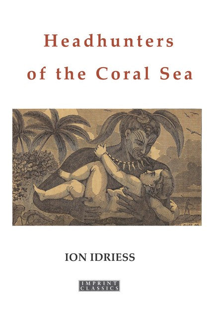Headhunters of the Coral Sea (Revised Edition) cover