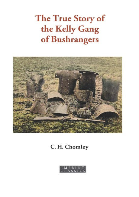 The True Story of the Kelly Gang of Bushrangers cover
