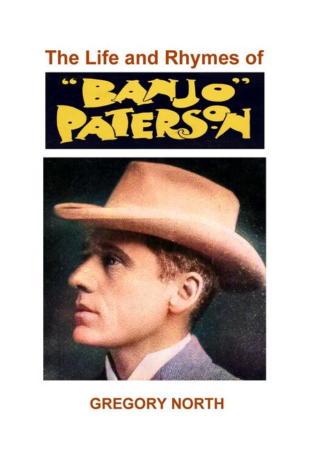 The Life and Rhymes of Banjo Paterson cover