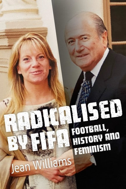 Radicalised by FIFA - Football, History and Feminism cover