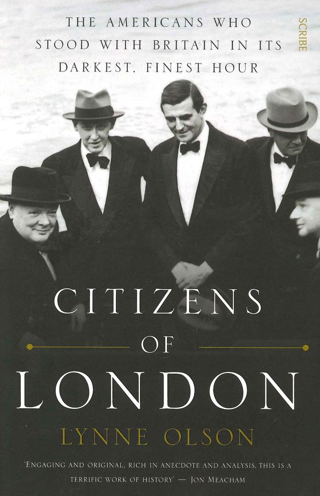 Citizens of London: the Americans who stood with Britain in its darkest,finest hour book cover