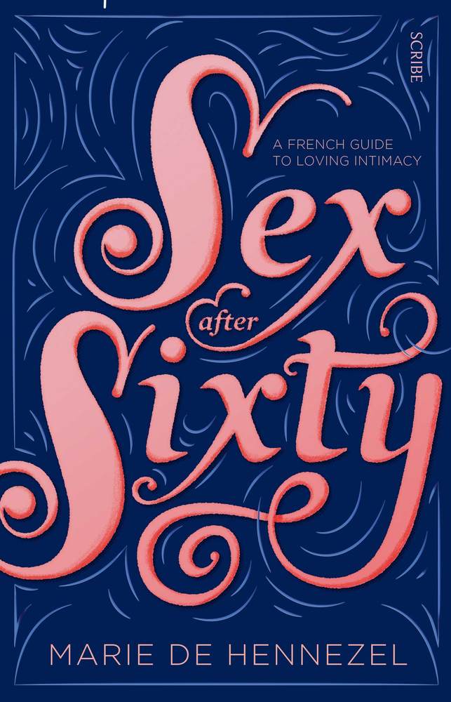 Sex after Sixty: a French guide to loving intimacy book cover