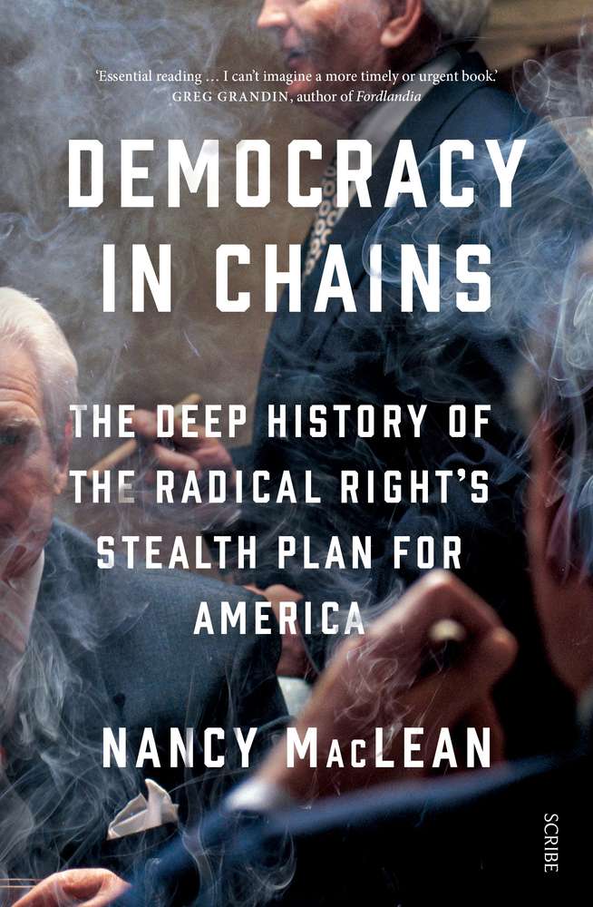 Democracy in Chains: The Deep History of the Radical Right's Stealth Plan for America book cover