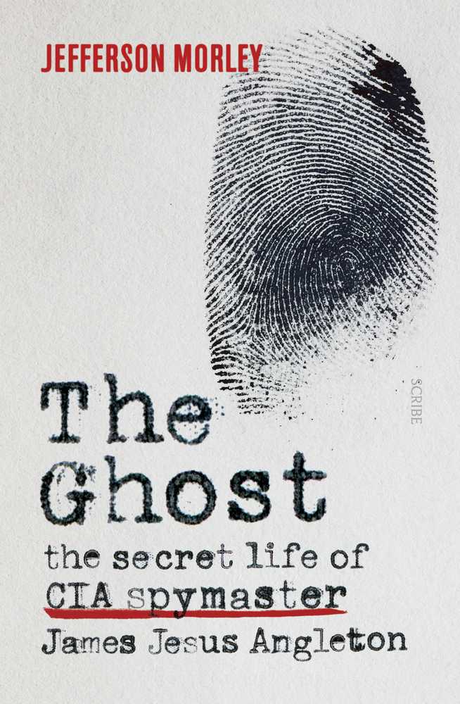 The Ghost: The Secret Life of CIA Spymaster James Jesus Angleton book cover