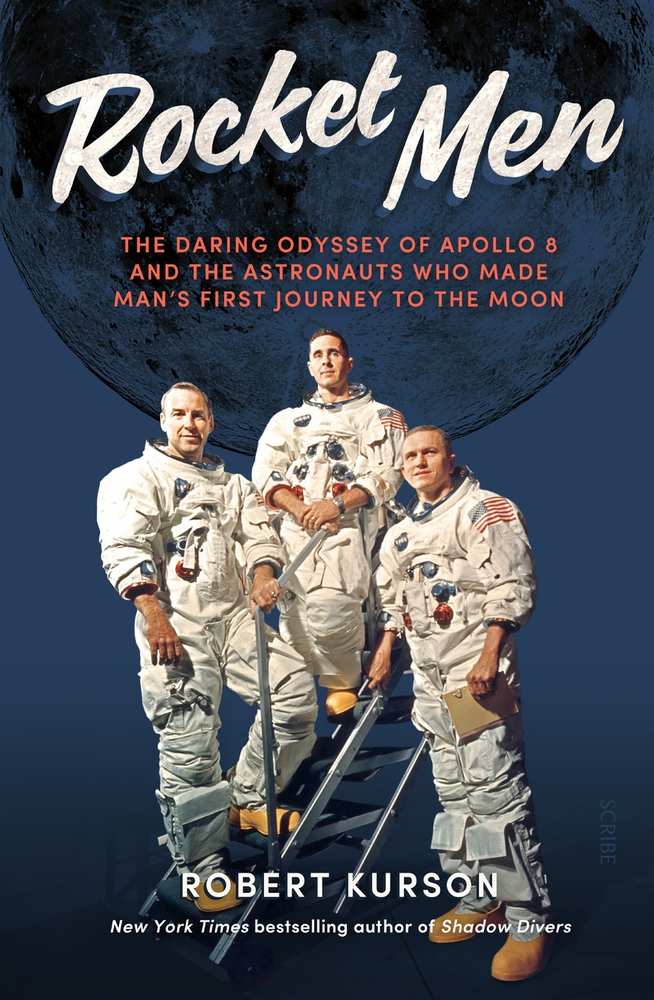 Rocket Men: The Daring Odyssey of Apollo 8 and the Astronauts who made man's first journey to the Moon book cover
