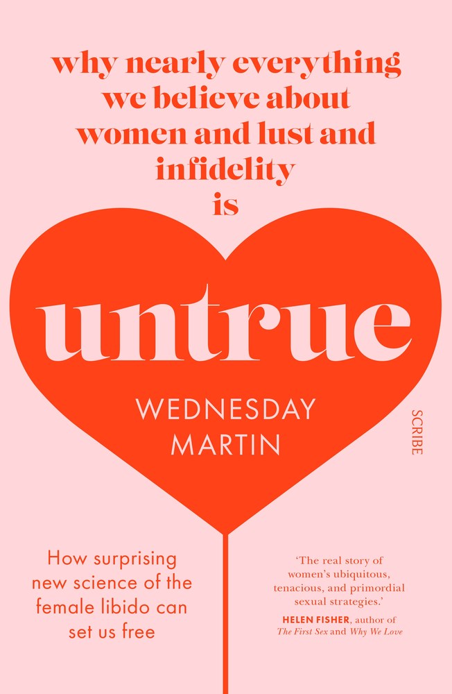 Untrue: Why Nearly Everything We Believe About Women and Lust and Infidelity is Untrue book cover