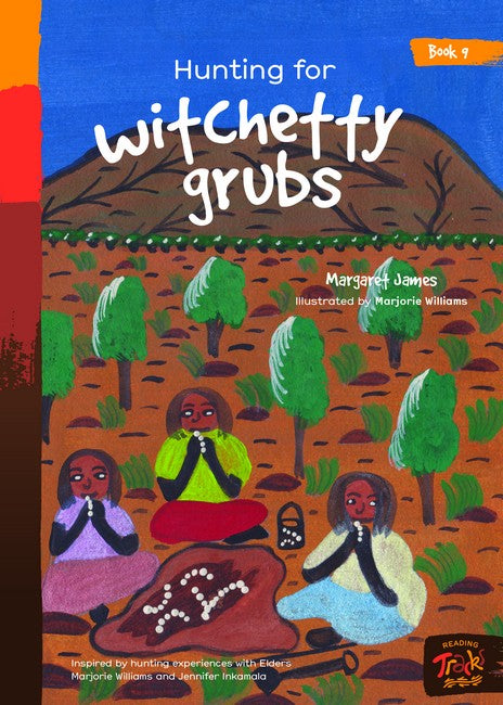 Book 9 - Hunting For Witchetty Grubs cover