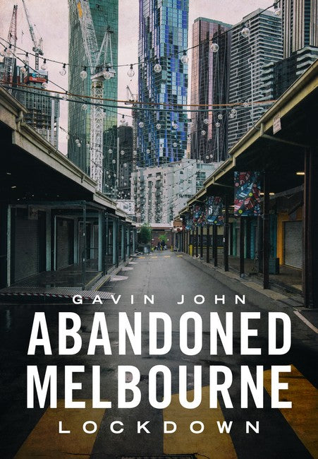Abandoned Melbourne: Lockdown cover