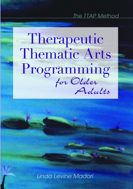 Therapeutic Thematic Arts Programming for Older Adults cover